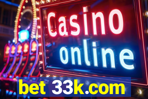 bet 33k.com